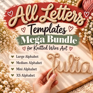 Puede incluir: Un gráfico digital para un paquete de plantillas de arte con alambre tejido con el texto All Letters Templates Mega Bundle for Knitted Wire Art, una lista de tamaños Large, Medium, Mini y XS Alphabet, y el nombre Julia en alambre tejido beige.
