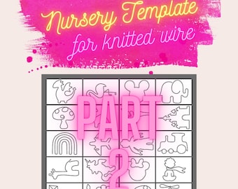 Nursery Templates - PART 2, Knitted Wire Art, 20 Cute Designs for Kids Room Decoration, Tricotin Stencil with Guiding Arrows, Printable PDF