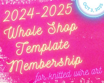 2024 & 2025 Whole Shop Template Membership for Knitted Wire Art, Tricotin Stencils with Guiding Arrows, Alphabet and Hundreds of Figures