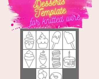 Dessert Template Bundle for Knitted Wire Art, Cupcake, Ice Cream, Birthday Cake, Macaron, Donut, Tricotin Kitchen Wall Art, Home Decor