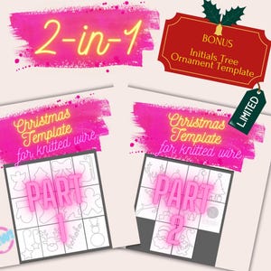 May include: Two pink and white printable Christmas ornament templates for knitted wire. The templates are divided into two parts, with the first part showing a reindeer, a Christmas tree, a bow, a star, a bell, a gingerbread man, a stocking, a snowflake, a reindeer, and a snowman. The second part shows a reindeer, a Christmas tree, a stocking, a snowflake, a bell, a gingerbread man, a star, a bow, a reindeer, and a snowman. The text "Christmas Template for knitted wire" is written on each template. The text "PART 1" and "PART 2" is written on each template. The text "LIMITED" is written on the second template. The text "BONUS Initials Tree Ornament Template" is written on a red tag.