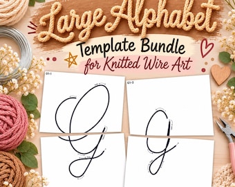 May include: A Large Alphabet Template Bundle for Knitted Wire Art with text and four white sheets displaying the letter G in uppercase and lowercase cursive script, surrounded by yarn balls, wire, and small white flowers.