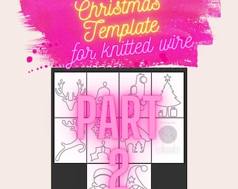 Christmas Template Bundle -  PART2, Knitted Wire Art, 11 Designs, 3D Christmas Tree, Tricotin Stencil with Guiding Arrows, Printable A4 PDF