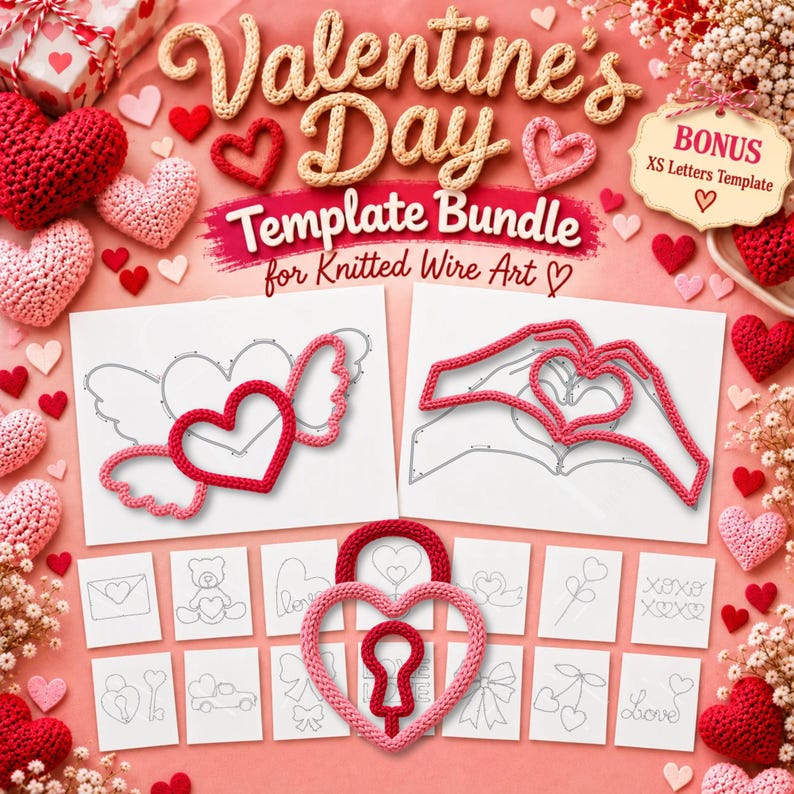 May include: A Valentine's Day template bundle for knitted wire art featuring printed design sheets with hearts, wings, and hand shapes. The collection includes a bonus XS letters template, surrounded by various crocheted hearts.