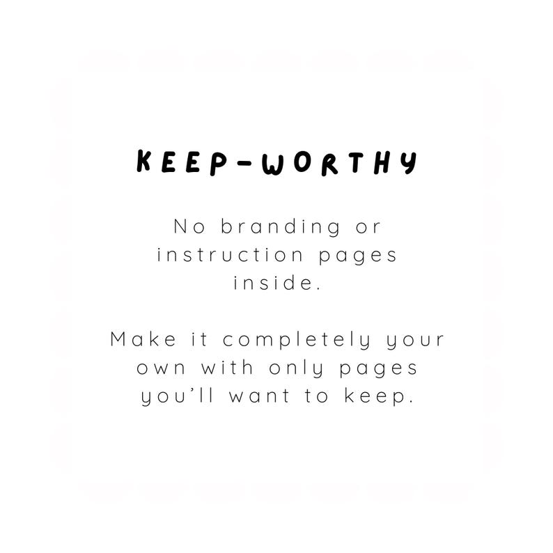 May include: A white square graphic featuring the black text KEEP-WORTHY at the top, followed by the black text No branding or instruction pages inside. Make it completely your own with only pages you'll want to keep. The design is simple and clean.