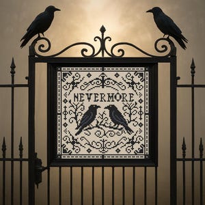 May include: A framed cross-stitch featuring two black crows perched on a branch, with the word "NEVERMORE" above them. The design is set against a cream background and framed in black. Two black crows sit atop a decorative black gate.