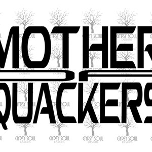 Mother of Quackers duck mama momma mom ducklings flock birds quackers original jpg png svg cut file sublimation digital download