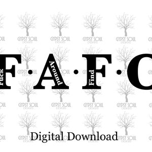 FAFO F*ck Around Find Out Männer Frauen original jpg png svg Plotterdatei Sublimation digital download