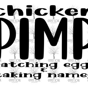 Chicken Pimp Hatching Eggs and Taking Names dealer eggs chicks flock birds original jpg png svg cut file sublimation digital download