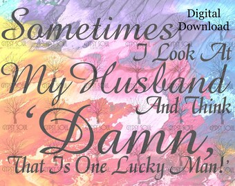 Lucky Husband marriage humor wife man funny original jpg png svg cut file sublimation digital download color & black white