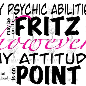 Könnte beinhalten: Schwarzes und pinkfarbenes Grafiktextdesign mit dem Text "Meine psychischen Fähigkeiten sind vielleicht im Eimer, aber meine Einstellung ist top".