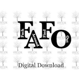 FAFO F*ck Around Find Out Männer Frauen original jpg png svg Plotterdatei Sublimation digital download