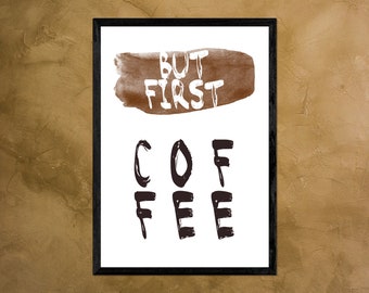 BUT FIRST COFFEE - Kitchen Poster, Bar, Coffee Poster, Coffee - Poster