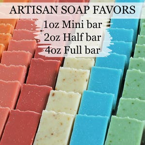 May include: A collection of rectangular artisan soap bars arranged in rows of various colors including yellow, orange, pink, white, blue, green, and purple. Text reads: ARTISAN SOAP FAVORS, 1oz Mini bar, 2oz Half bar, 4oz Full bar.