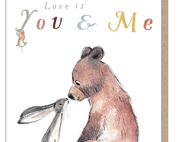 Valentine's Day Card -Quality Card, Love is me and you...'the Bear, the Hare, and the Mouse', heart warming Illustrations, made in UK,BHME01