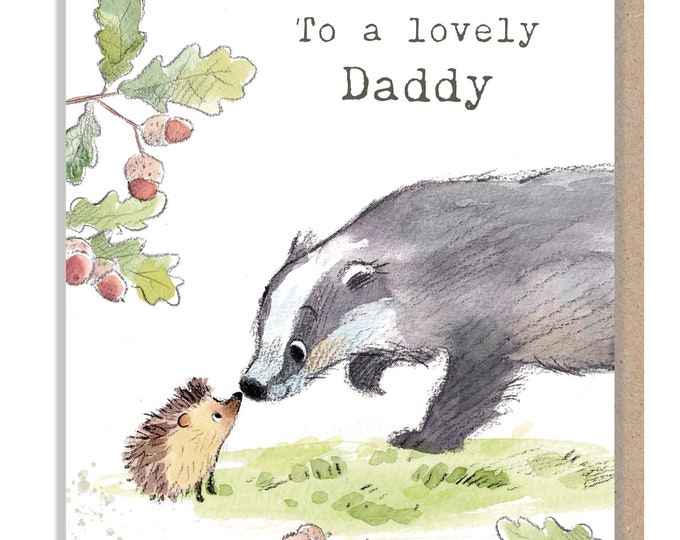 To Daddy - Father's Day Card- Badger and hedgehog Illustration - BWFD01