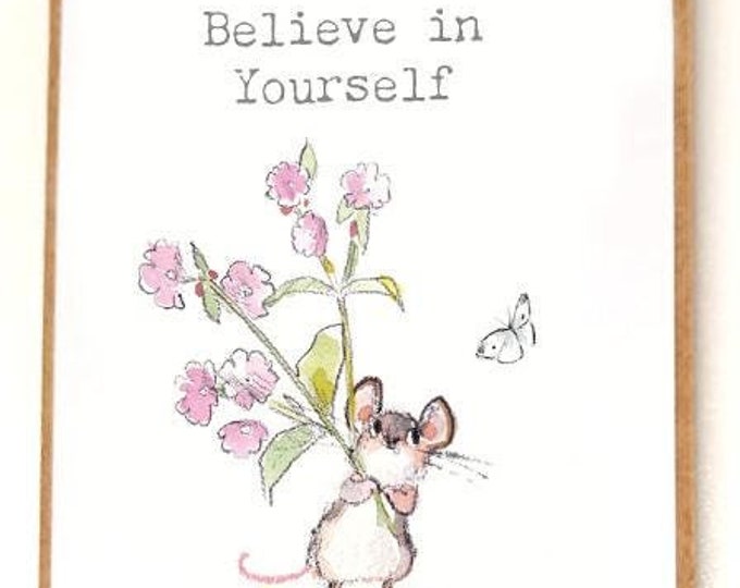 Quality Fridge Magnet - Believe in yourself -  Mouse design - MDF-  Made in the UK - FM016