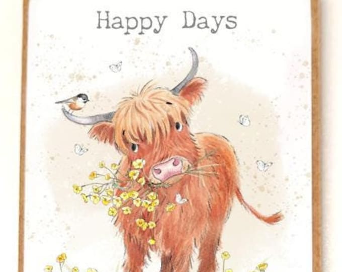 Quality Fridge Magnet - Happy Days - Highland Cow design - MDF-  Made in the UK - FM06