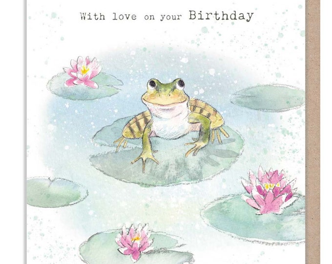 Frog - With love on your Birthday -Quality greeting Card - Frog and waterlily illustration - 'Down by the river' range - made in UK  - RIV04