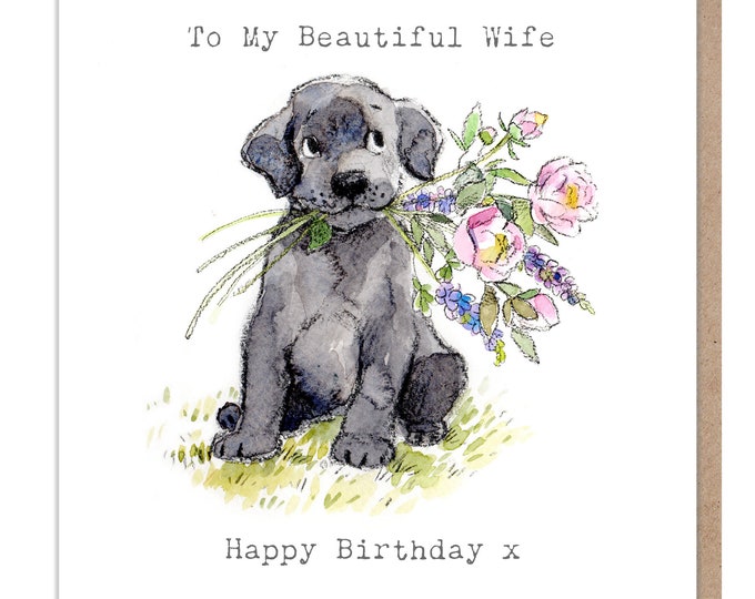 Wife Birthday Card - Quality Greeting Card - Charming illustration - 'Absolutely barking' range - Black Labrador - Made in UK -  ABE043