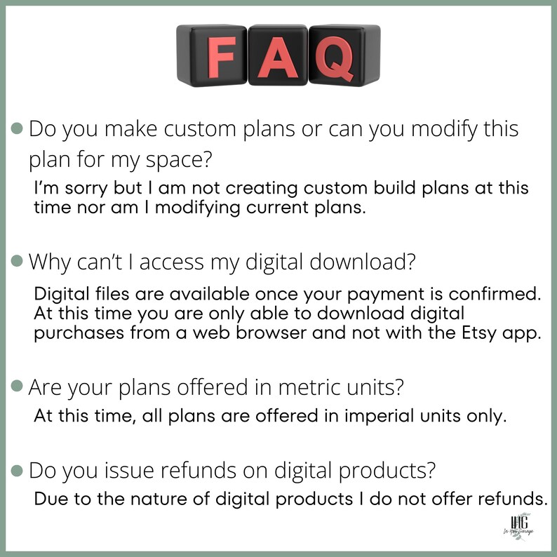 May include: FAQ section with a red title and four bullet points answering common questions about custom plans, digital downloads, measurement units, and refunds. The text states that custom plans and modifications are not available at this time, digital files are available after payment confirmation, plans are offered in imperial units only, and refunds are not offered for digital products.