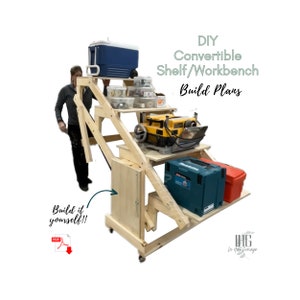 Convertible Shelf Workbench Plans Transforming Shelf Workshop Plans Rustic Shelf Organization Garage Build Storage DIY Portable Wood Cabinet