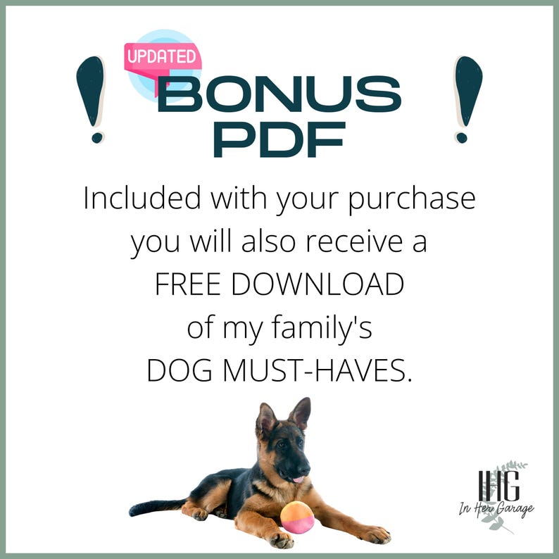 May include: A German Shepherd puppy lying down with a pink and orange ball in its mouth. The text "BONUS PDF" is in large blue letters with an exclamation point on either side. The text "Included with your purchase you will also receive a FREE DOWNLOAD of my family's DOG MUST-HAVES." is below the title. The text "ING In Her Garage" is in the bottom right corner.