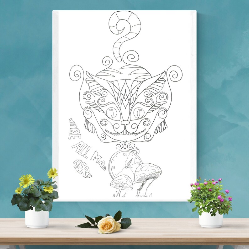 May include: Black and white line art print of the Cheshire Cat from Alice in Wonderland. The cat's face is highly detailed with swirling patterns. Text reads "WE'RE ALL MAD HERE" with a clock and mushrooms.