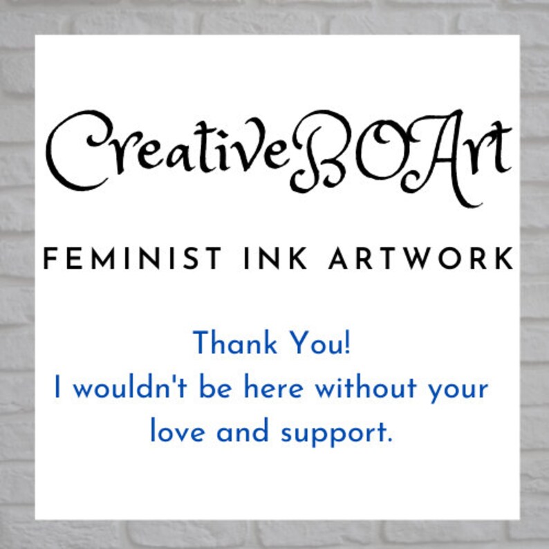 K&ouml;nnte beinhalten: Ein wei&szlig;er Hintergrund mit schwarzem Text, der "Creative BOArt Feminist Ink Artwork" und "Danke! Ich w&auml;re nicht hier ohne deine Liebe und Unterst&uuml;tzung." lautet.
