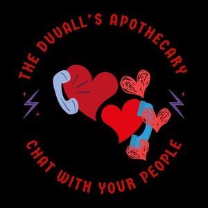 Può includere: Grafica circolare su sfondo nero con il testo "THE DUVALL'S APOTHECARY" e "CHAT WITH YOUR PEOPLE" in rosso. Il design include cuori rossi, una cornetta telefonica blu e fulmini.