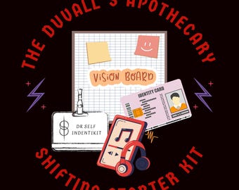 May include: A graphic design featuring the text THE DUVALL'S APOTHECARY SHIFTING STARTER KIT in red. Elements include a grid board with sticky notes, a vision board label, an identity card, a music player with headphones, and a DR SELF INDENTIKIT badge.
