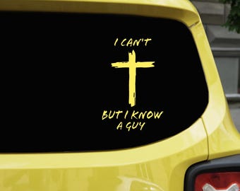 Faith Humor Cross Vinyl Sticker, Jesus Religious Car Window, I Can’t But I Know a Guy Christian Decal, Vinyl Window Decal for Laptop, Car