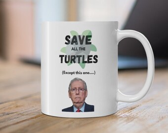 Save All the Turtles Außer Mitch McConnell Tasse