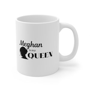 Meghan Markle is My Queen Mug