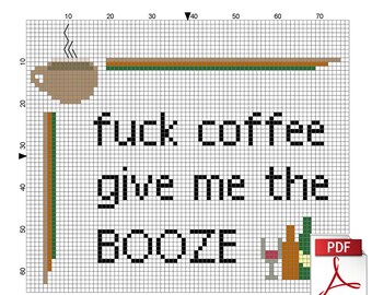 Fuck Coffee, Give Me The Booze - Downloadable PDF Rude Cross Stitch