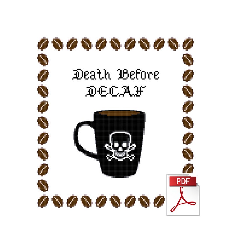 Death Before Decaf Instant Downloadable PDF Cross Stitch Pattern not that sort of instant image 1