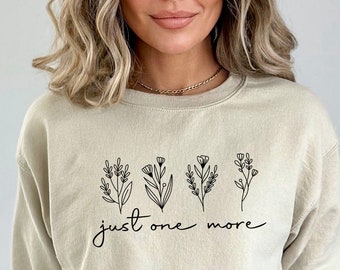 Just One More Plant Sweater, Gardening Gift, Plant Sweatshirt, Plant Lover Gift, Nature Lover, Mothers Day Gift