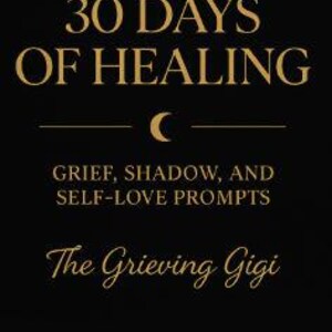 30 Days of Healing Journal | Grief for the Living Work Prompts | Estrangement Self-Care PDF Download