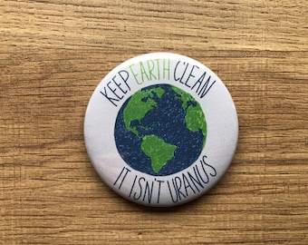 Earth Day Pushback Button, Earth Day, Earth Pin, Save Our Planet, Keep Earth Clean