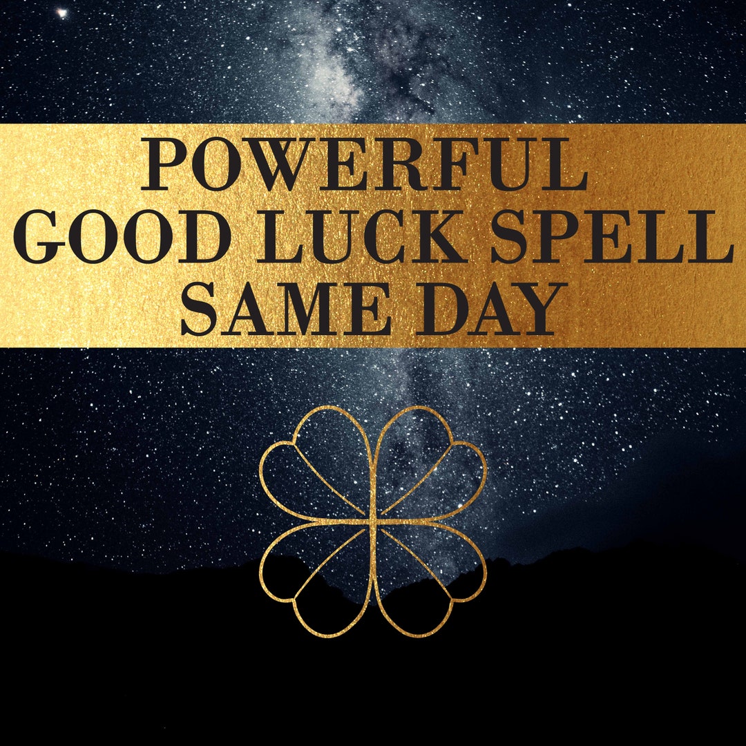 Good Luck Spell, Powerful Same Day Spell for Wealth, Abundance
