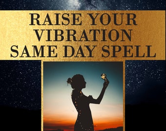 Raise your vibration spell, energy spell, manifesting spell, raise your frequency, clean aura