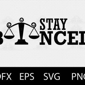 May include: Black and white graphic design with the text "STAY BALANCED" and a silhouette of a scale.