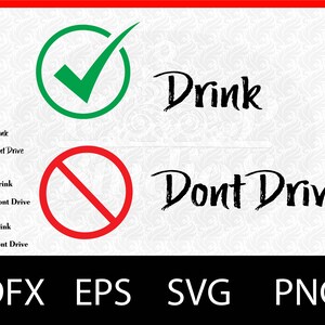 May include: A green check mark in a circle with the text "Drink" in black script. A red circle with a diagonal line through it with the text "Dont Drive" in black script.