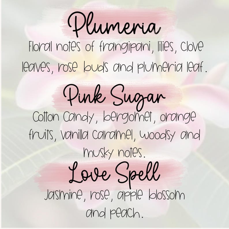 May include: A graphic featuring three fragrance descriptions: "Plumeria" with floral notes, "Pink Sugar" with cotton candy and vanilla notes, and "Love Spell" with jasmine and rose notes. The text is in a cursive font, set against a soft pink and floral background.