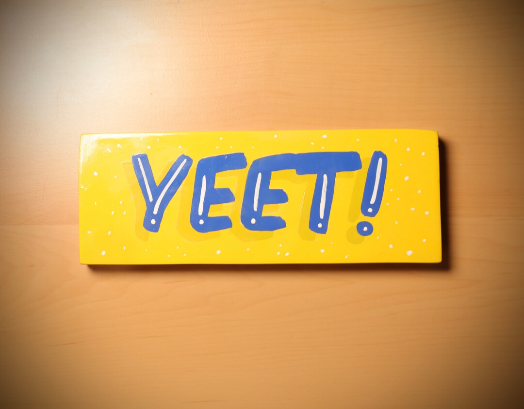 Funny Sign Yeet Sign Painting Custom Signs Wood Signs Etsy