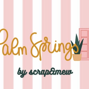 Puede incluir: Gráfico digital con las palabras "Palm Springs" en fuente dorada, con el texto "by scrap&mew" debajo en fuente verde oscuro. El fondo son rayas verticales rosas y blancas. Una puerta rosa y una planta en maceta a la derecha.