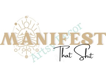 Manifest that Sh*t  PNG sublimation