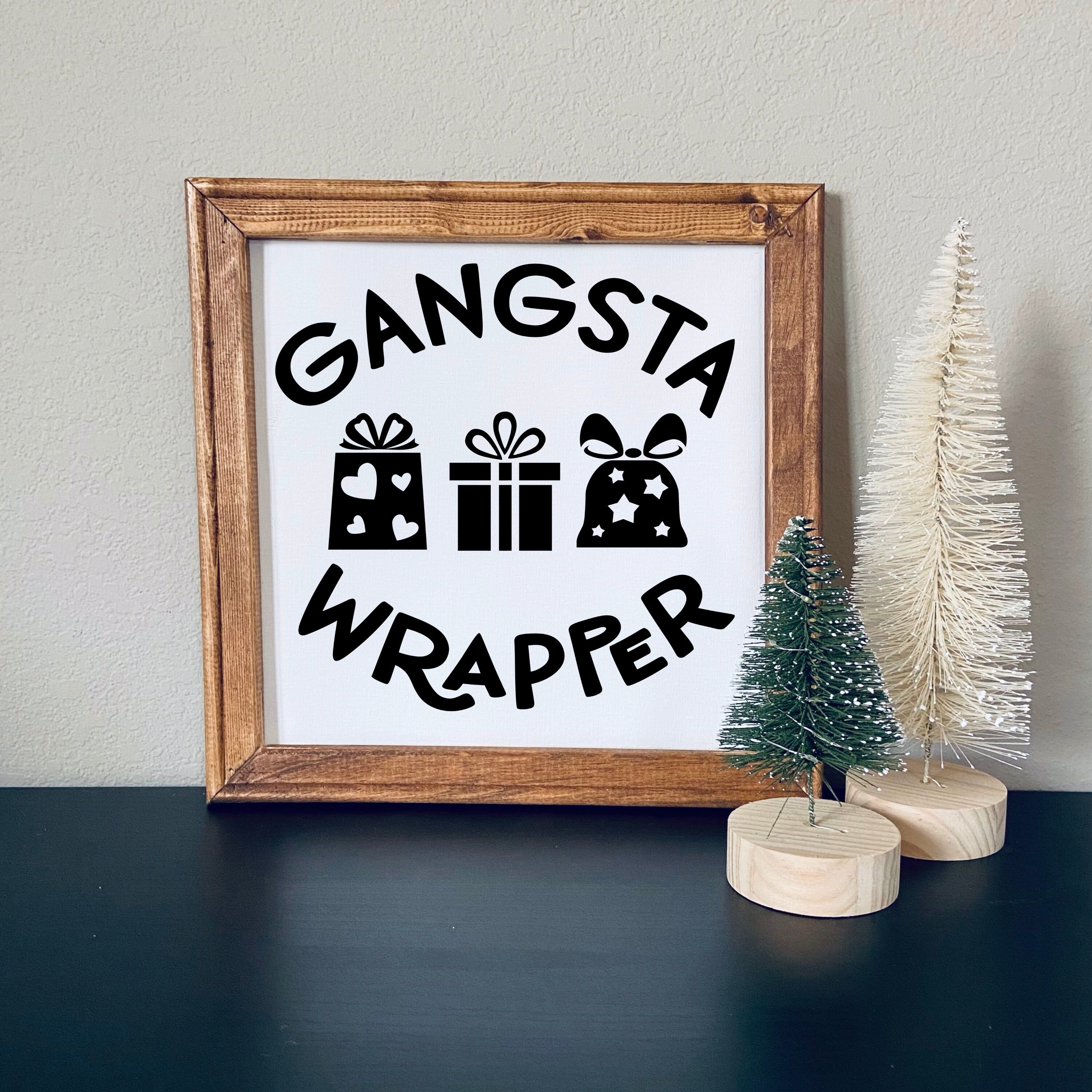 Wrappers Sign Gangsta Wrapper Funny Christmas Wall Sign | Wood Framed Canvas Sign ...