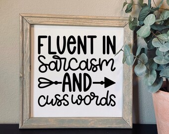 Fluent in sarcasm and cuss words | wood framed canvas sign | funny home decor | snarky art | unique home decor | funny saying