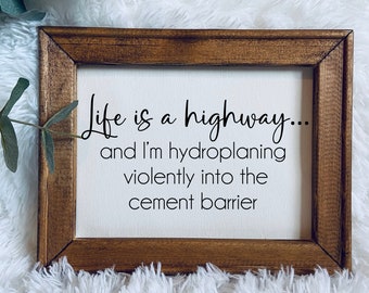 Life is a highway funny saying sign | funny wood sign | framed canvas wall decor | funny home decor | snarky wall sign| sarcastic art